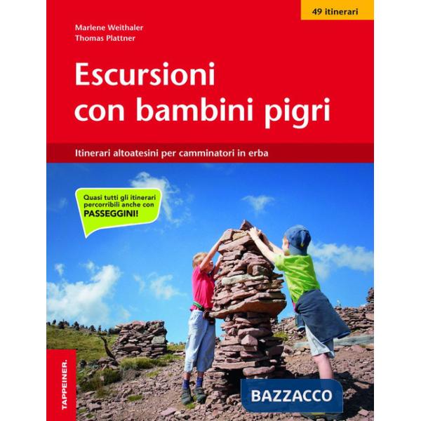 Escursioni con bambini pigri. Itinerari altoatesini per camminatori in erba