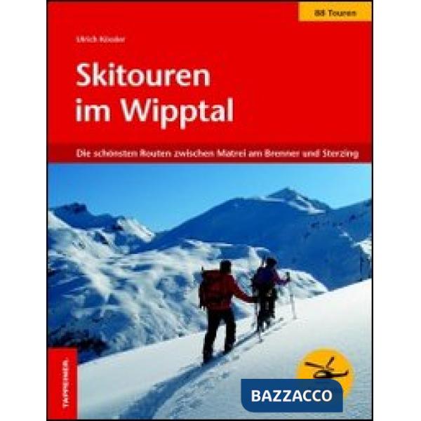 Skitouren im Wipptal. Die schönsten Routen zwischen Matrei am Brenner und Sterzing