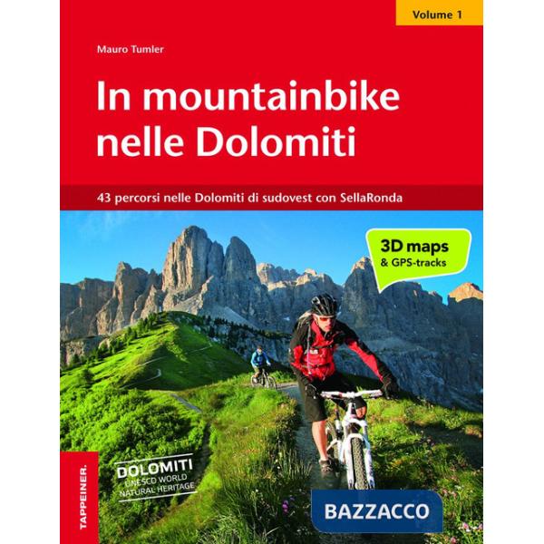 In mountainbike nelle Dolomiti. Vol. 1: 43 percorsi nelle Dolomiti di sudovest con SellaRonda
