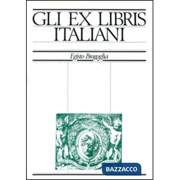 Ex libris italiani dalle origini alla fine dell'Ottocento (Gli)