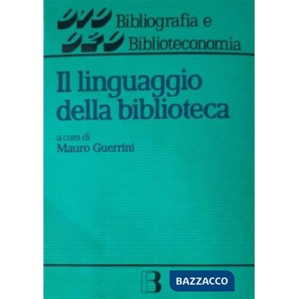 Linguaggio della biblioteca. Scritti in onore di Diego Maltese (Il)