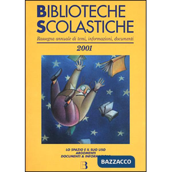 Biblioteche scolastiche. Rassegna annuale di temi, informazioni, documenti