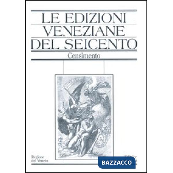 Edizioni veneziane del Seicento. Censimento (Le). Vol. 1: A-L.