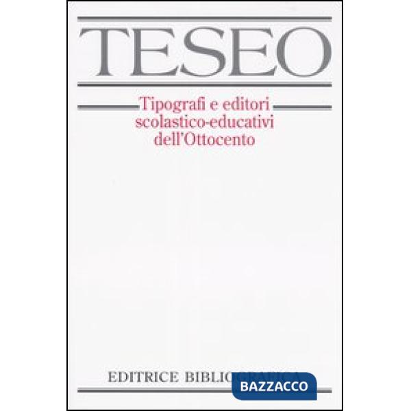 TESEO. Tipografi e editori scolastico-educativi dell'Ottocento. Con CD-ROM