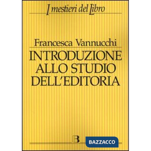 Introduzione allo studio dell'editoria. Analisi, dati, documentazione sul libro e la lettura
