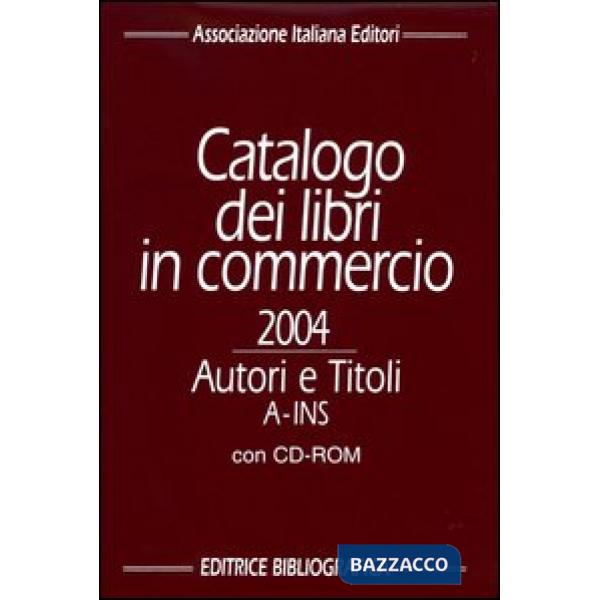 Catalogo dei libri in commercio 2004. Autori e titoli. Con CD-ROM