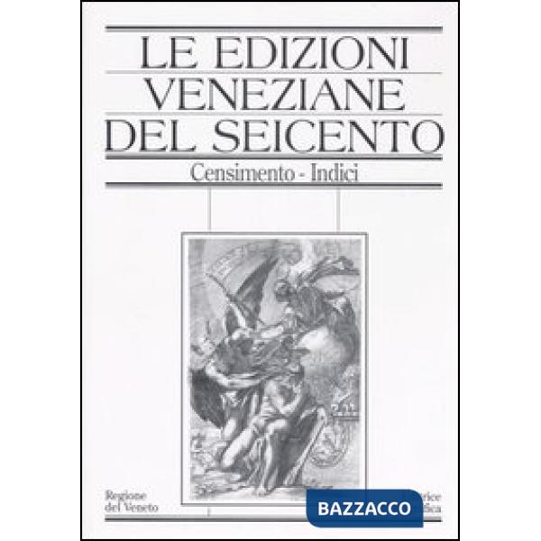 Edizioni veneziane del Seicento. Censimento (Le). Vol. 2: M-Z e Indici