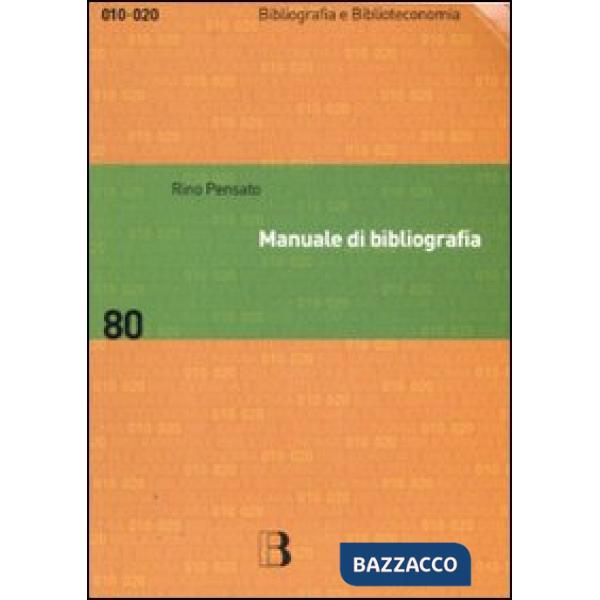 Manuale di bibliografia. Redazione e uso dei repertori bibliografici