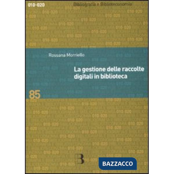 Gestione delle raccolte digitali in biblioteca (La)