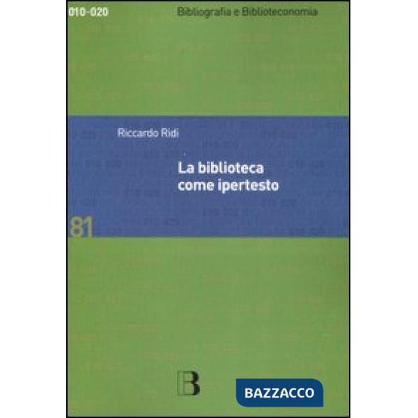 Biblioteca come ipertesto. Verso l'integrazione dei servizi e dei documenti (La)
