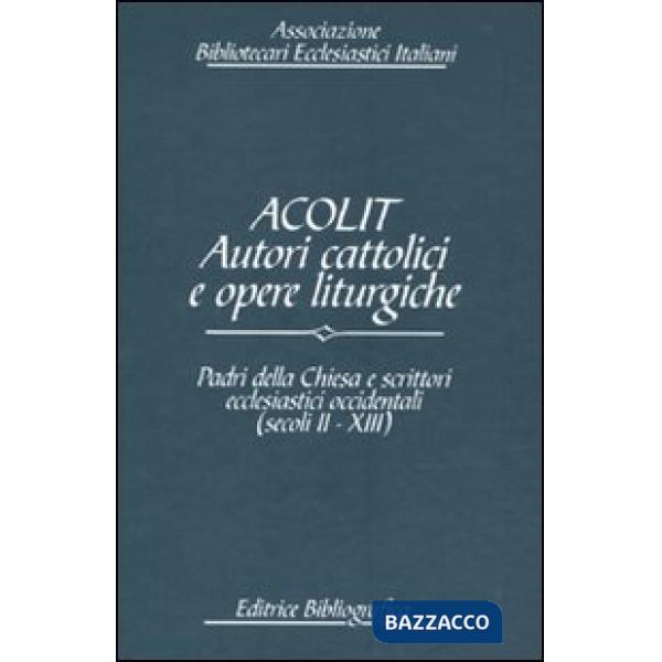 Acolit. Autori cattolici e opere liturgiche. Ediz. italiana e inglese. Vol. 4: Padri della Chiesa e scrittori ecclesiastici occi