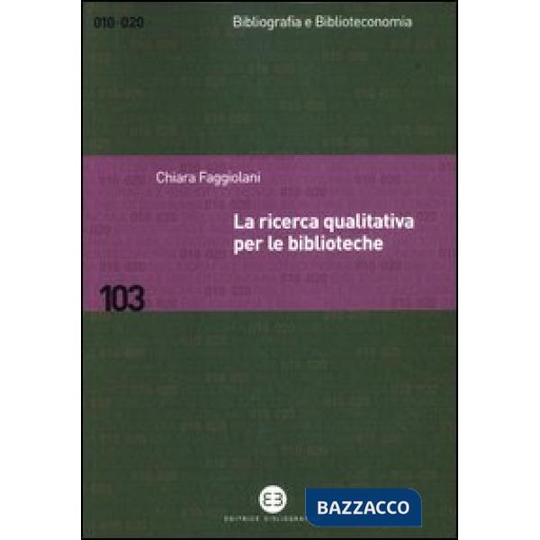 Ricerca qualitativa per le biblioteche (La)