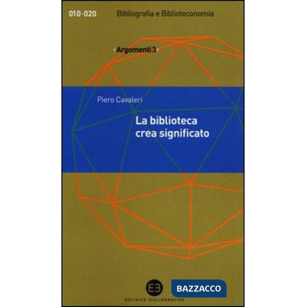 Biblioteca crea significato. Thesaurus, termini e concetti (La)