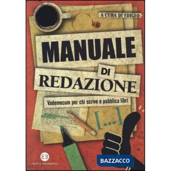 Manuale di redazione. Vademecum per chi scrive e pubblica libri