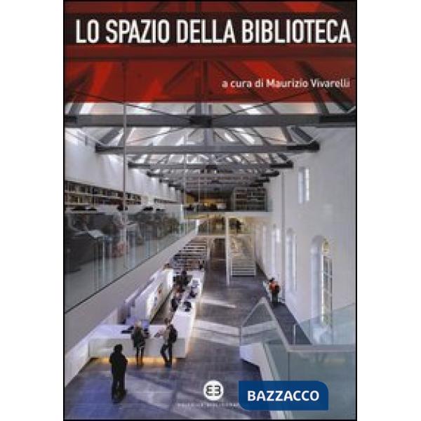Spazio della biblioteca. Culture e pratiche del progetto tra architettura e bibl