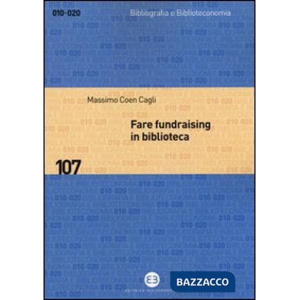 Fare fundraising in biblioteca. Strategie e tecniche per affrontare la crisi fin