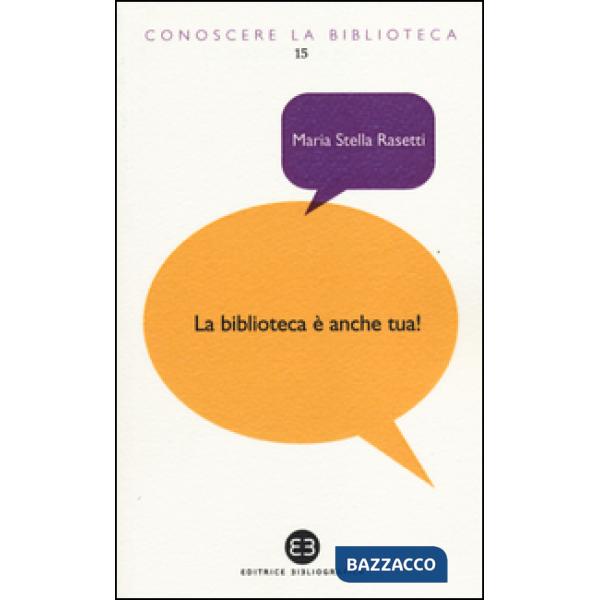 Biblioteca è anche tua! (La)