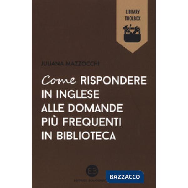 Come rispondere in inglese alle domande più frequenti in biblioteca