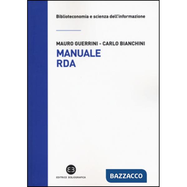 Manuale RDA. Lo standard di metadatazione per l'era digitale