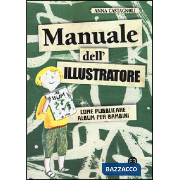 Manuale dell'illustratore. Come pubblicare album per bambini