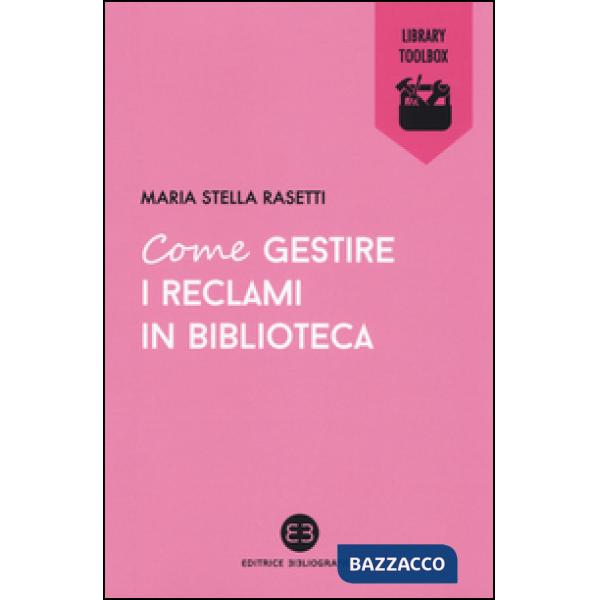 Come gestire i reclami in biblioteca