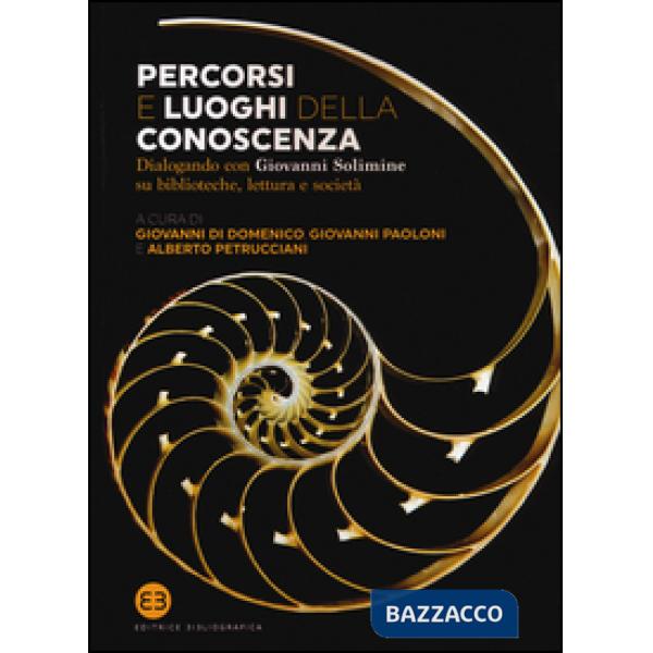 Percorsi e luoghi della conoscenza. Dialogando con Giovanni Solimine su bibliote