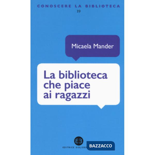 Biblioteca che piace ai ragazzi (La)