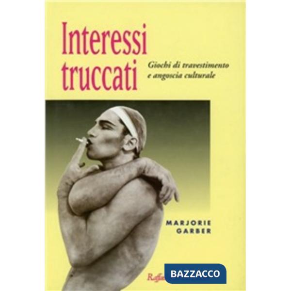 Interessi truccati. Giochi di travestimento e angoscia culturale