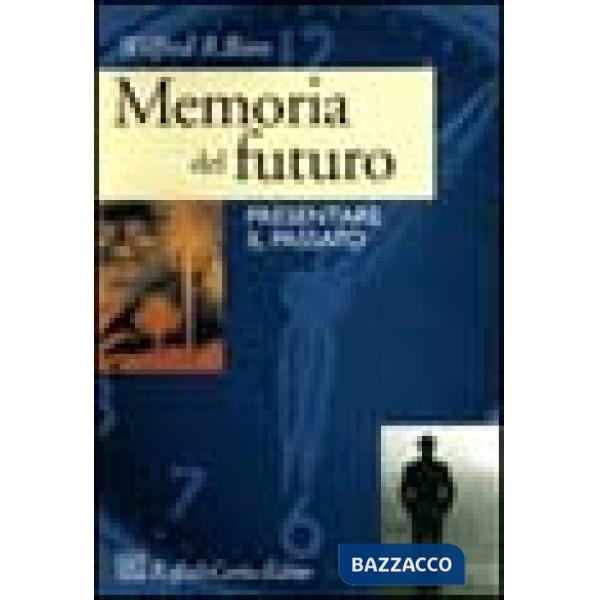 Memoria del futuro. Presentare il passato