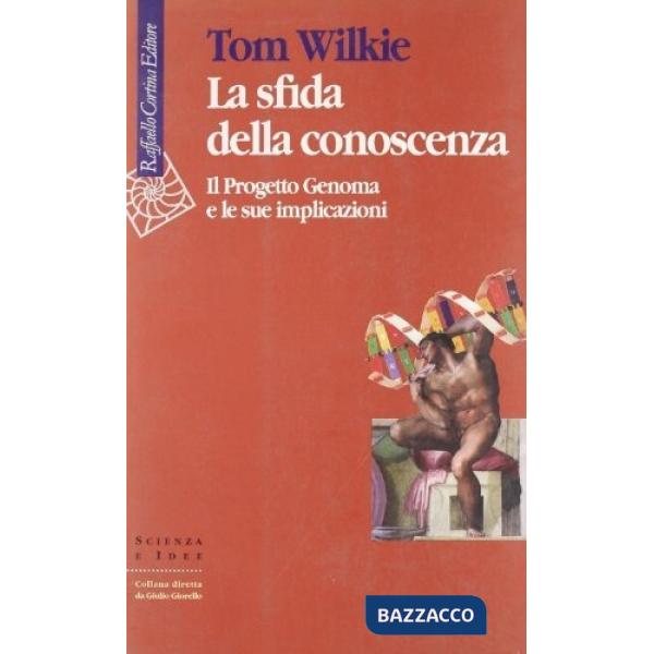 Sfida della conoscenza. Il progetto Genoma e le sue implicazioni (La)