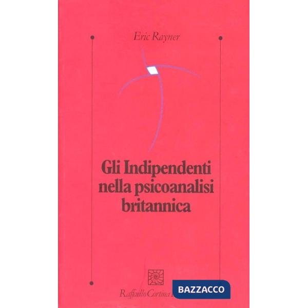 Indipendenti nella psicoanalisi britannica (Gli)