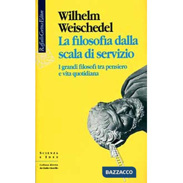 Filosofia dalla scala di servizio. I grandi filosofi tra pensiero e vita quotidiana (La)