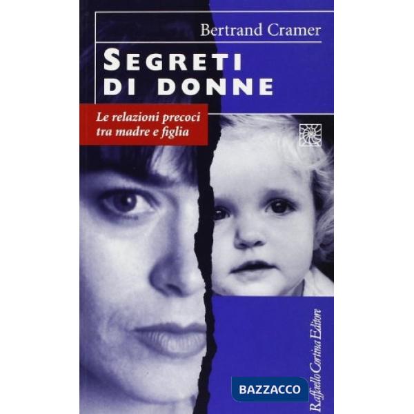 Segreti di donne. Le relazioni precoci tra madre e figlia