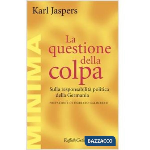 Questione della colpa. Sulla responsabilità politica della Germania (La)