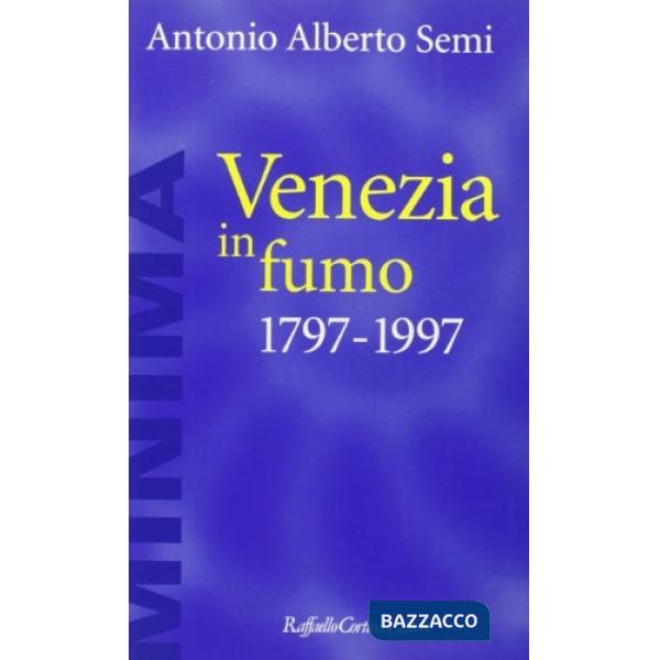 Venezia in fumo (1797-1997)