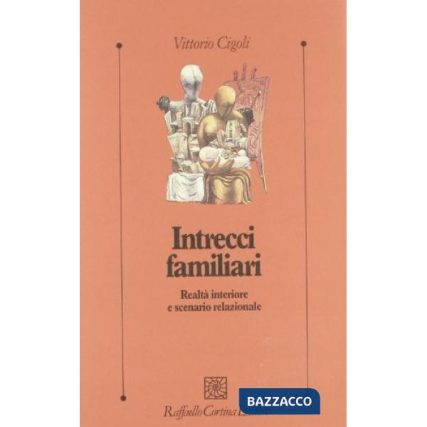 Intrecci familiari. Realtà interiore e scenario relazionale