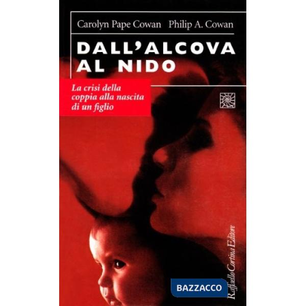 Dall'alcova al nido. La crisi della coppia alla nascita di un figlio