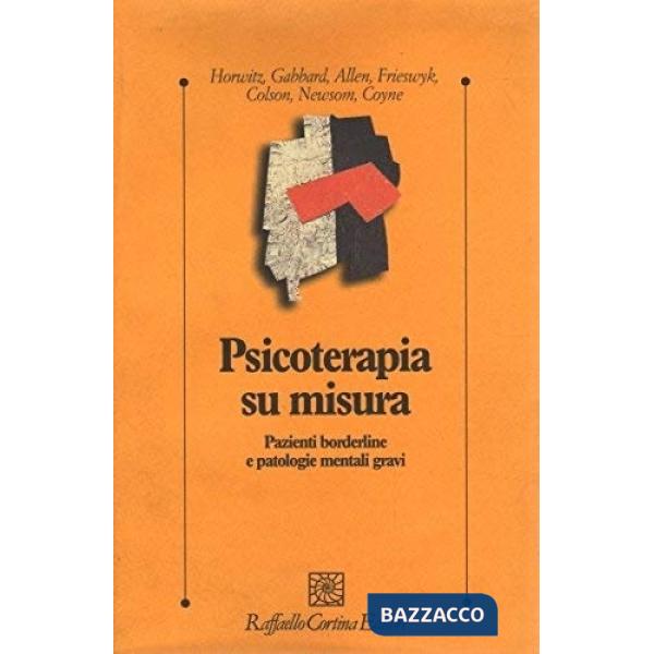 Psicoterapia su misura. Pazienti borderline e patologie mentali gravi