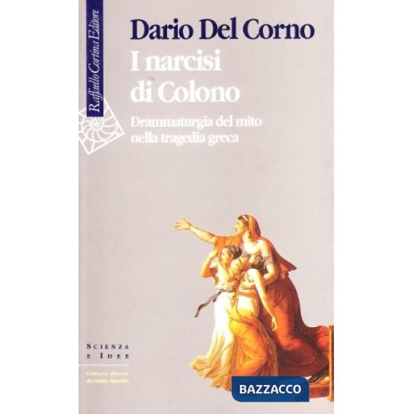 Narcisi di Colono. Drammaturgia del mito nella tragedia greca (I)