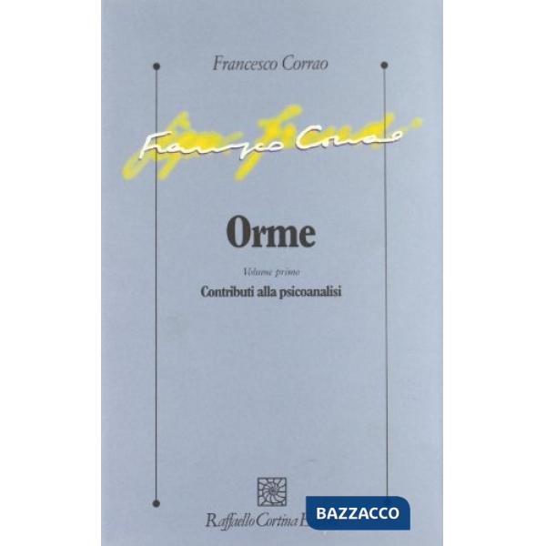 Orme. Vol. 1: Contributi alla psicoanalisi