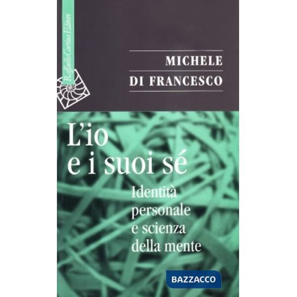Io e suoi sé. Identità personale e scienza della mente (L')