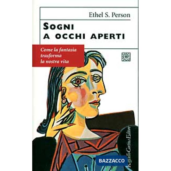 Sogni a occhi aperti. Come la fantasia trasforma la nostra vita
