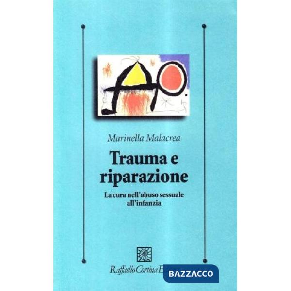 Trauma e riparazione. La cura nell'abuso sessuale all'infanzia