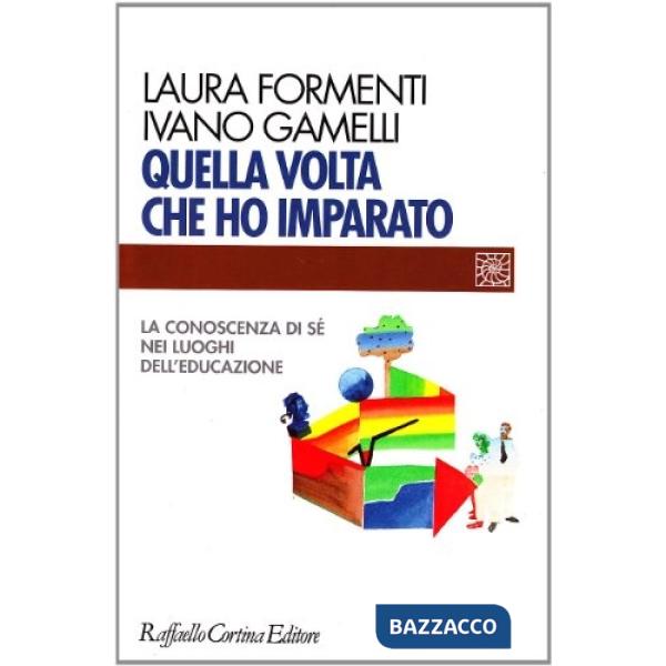 Quella volta che ho imparato. La conoscenza di sé nei luoghi dell'educazione