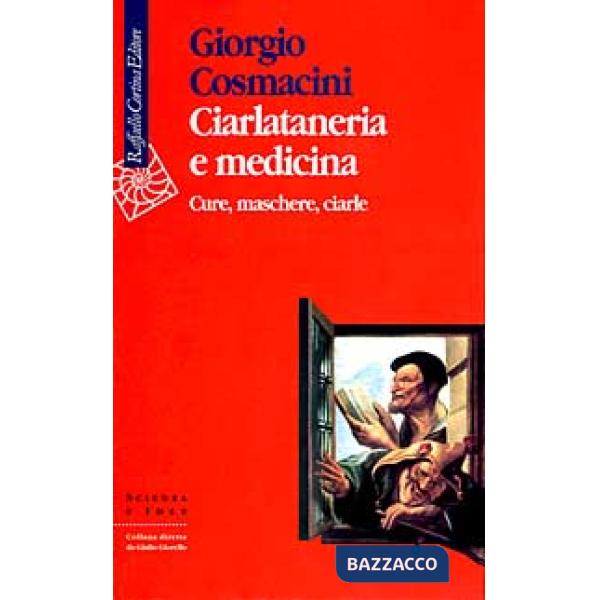 Ciarlataneria e medicina. Cure, maschere, ciarle
