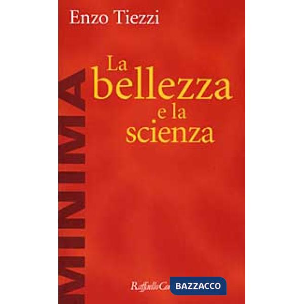 Bellezza e la scienza (La)