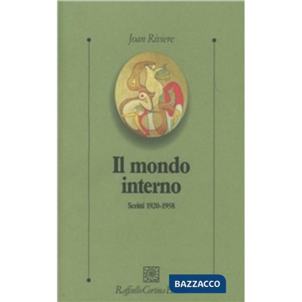 Mondo interno. Scritti (1920-1958) (Il)