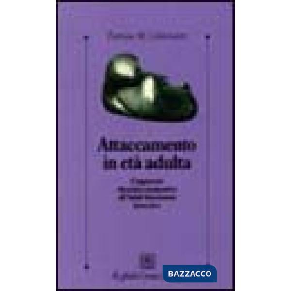 Attaccamento in età adulta. L'approccio dinamico-maturativo all'adult attachment