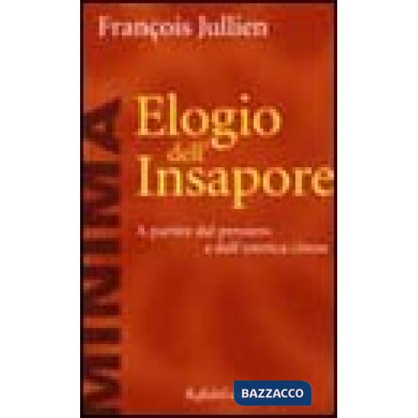 Elogio dell'insapore. A partire dal pensiero e dall'estetica cinese