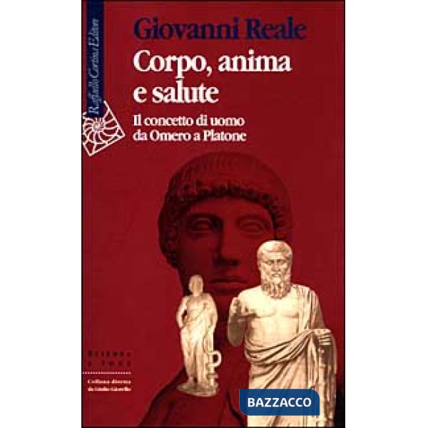 Corpo, anima e salute. Il concetto di uomo da Omero a Platone